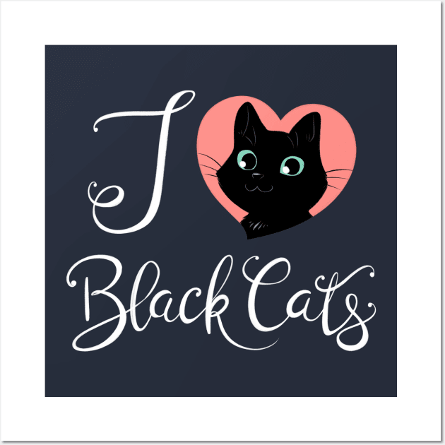 I Heart Black Cats! (Fancy Text Edition) Wall Art by Starling